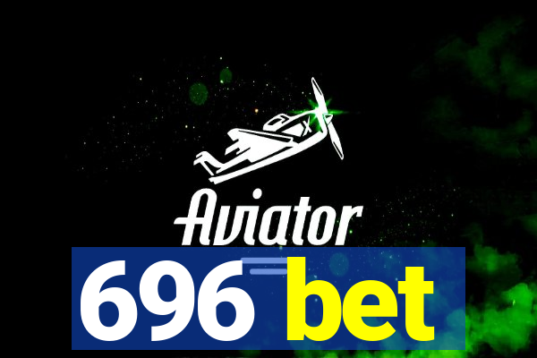 696 bet
